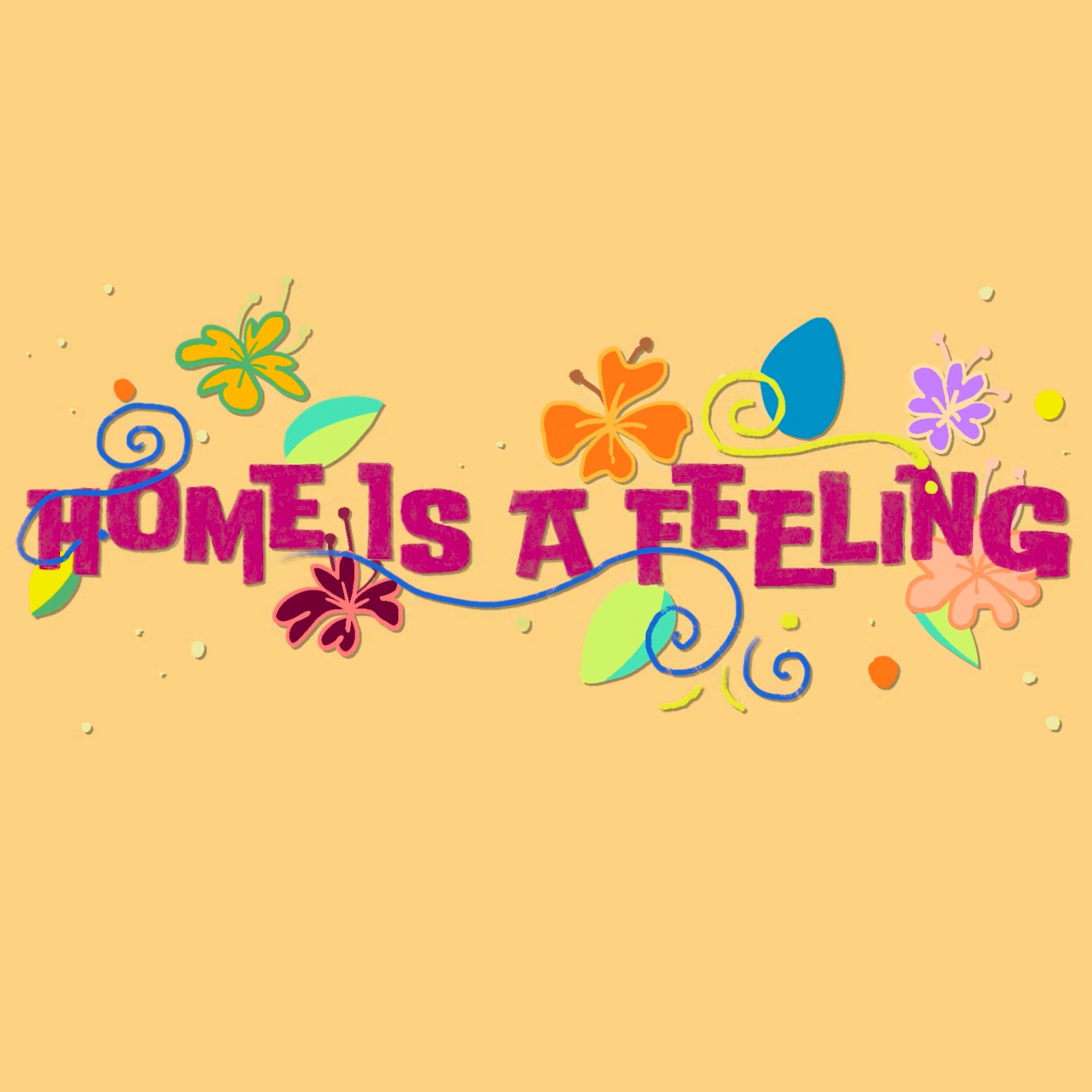 Home Is A Feeling